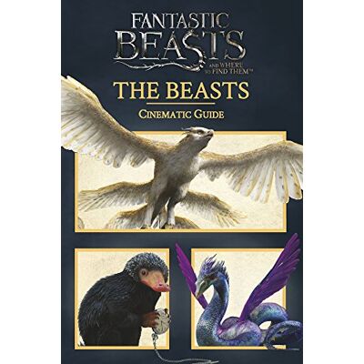 Scholastic Fantastic Beasts And Where To Find Them: Cinematic Guide: The Beasts - Publicité Scholastic Fantastic Beasts And Where To Find Them: Cinematic Guide: The Beasts - Publicité