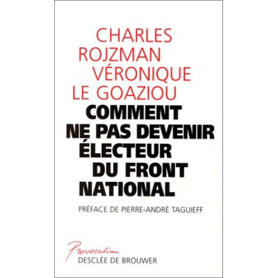 Charles Rojzman Comment Ne Pas Devenir Électeur Du Front National - Publicité Charles Rojzman Comment Ne Pas Devenir Électeur Du Front National - Publicité