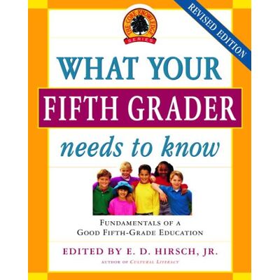 E.D. Hirsch Jr. What Your Fifth Grader Needs To Know, Revised Edition: Fundamentals Of A Good Fifth-Grade Education (Core Knowledge) - Publicité E.D. Hirsch Jr. What Your Fifth Grader Needs To Know, Revised Edition: Fundamentals Of A Good Fifth-Grade Education (Core Knowledge) - Publicité