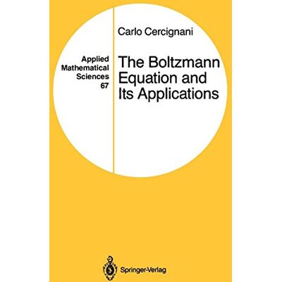 Carlo Cercignani The Boltzmann Equation And Its Applications (Applied Mathematical Sciences, Band 67) - Publicité Carlo Cercignani The Boltzmann Equation And Its Applications (Applied Mathematical Sciences, Band 67) - Publicité