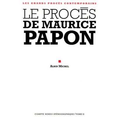 Anonymous Le Procès De Maurice Papon : 8 Octobre 1997-8 Janvier 1998. Vol. 2 - Publicité Anonymous Le Procès De Maurice Papon : 8 Octobre 1997-8 Janvier 1998. Vol. 2 - Publicité