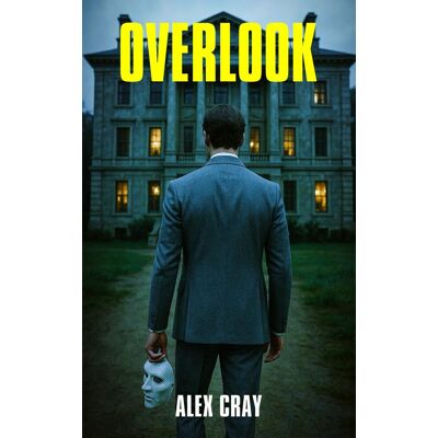 Alex Cray Overlook: Le Thriller Psychologique Addictif Qui Vous Aspirera Dans L’ombre Des Souvenirs Refoulés - Publicité Alex Cray Overlook: Le Thriller Psychologique Addictif Qui Vous Aspirera Dans L’ombre Des Souvenirs Refoulés - Publicité