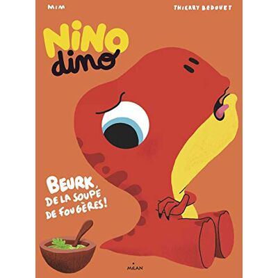 Nino Dino. Beurk, De La Soupe De Fougères ! - Publicité Nino Dino. Beurk, De La Soupe De Fougères ! - Publicité