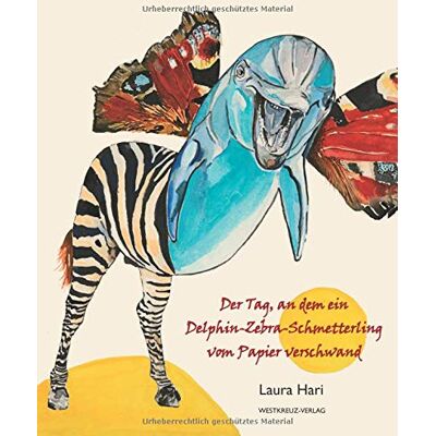 Laura Hari Der Tag,An Dem Ein Delphin-Zebra-Schmetterling Vom Papier Verschwand - Publicité Laura Hari Der Tag,An Dem Ein Delphin-Zebra-Schmetterling Vom Papier Verschwand - Publicité