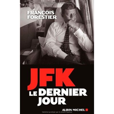 François Forestier Jfk : Le Dernier Jour - Publicité François Forestier Jfk : Le Dernier Jour - Publicité