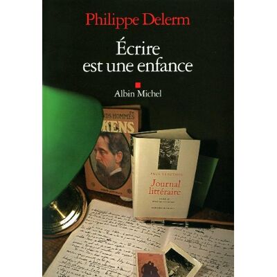 Philippe Delerm Ecrire Est Une Enfance - Publicité Philippe Delerm Ecrire Est Une Enfance - Publicité