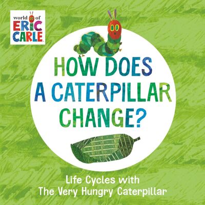Eric Carle How Does A Caterpillar Change? - Publicité Eric Carle How Does A Caterpillar Change? - Publicité