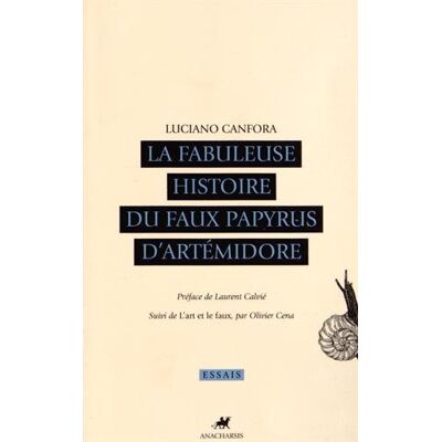 Luciano Canfora La Fabuleuse Histoire Du Faux Papyrus D'Artémidore : Avec Une Nouvelle Édition Critique Et Une Première Traduction En Français Du Papyrus Du Ps.-Artémidore. L'Art Et Le Faux - Publicité Luciano Canfora La Fabuleuse Histoire Du Faux Papyrus D'Artémidore : Avec Une Nouvelle Édition Critique Et Une Première Traduction En Français Du Papyrus Du Ps.-Artémidore. L'Art Et Le Faux - Publicité