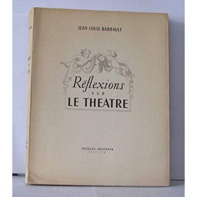 Jean-Louis Barrault Réflexions Sur Le Théâtre - Publicité Jean-Louis Barrault Réflexions Sur Le Théâtre - Publicité