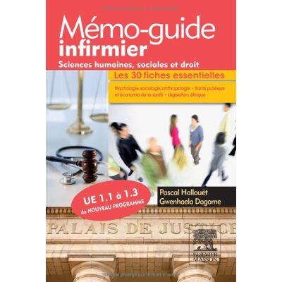 Pascal Hallouët Mémo-Guide Infirmier : Sciences Humaines, Sociales Et Droit : Les 30 Fiches Essentielles, Ue 1.1 À 1.3 Du Nouveau Programme - Publicité Pascal Hallouët Mémo-Guide Infirmier : Sciences Humaines, Sociales Et Droit : Les 30 Fiches Essentielles, Ue 1.1 À 1.3 Du Nouveau Programme - Publicité