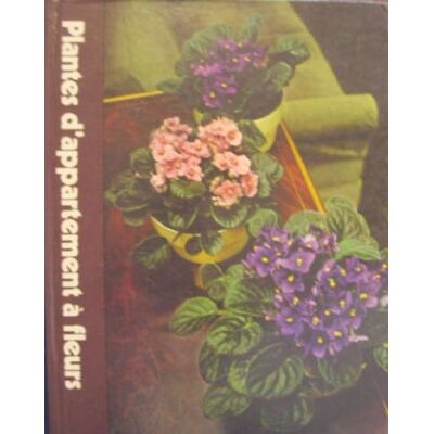 Collectif Plantes D'Appartement A Fleurs 081794 (Jardinage) - Publicité Collectif Plantes D'Appartement A Fleurs 081794 (Jardinage) - Publicité