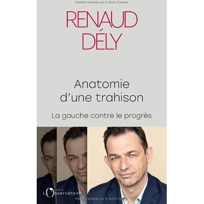 Renaud Dély Anatomie D'Une Trahison : La Gauche Contre Le Progrès - Publicité Renaud Dély Anatomie D'Une Trahison : La Gauche Contre Le Progrès - Publicité
