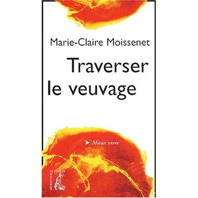 Marie-Claire Moissonnet Traverser Le Veuvage - Publicité Marie-Claire Moissonnet Traverser Le Veuvage - Publicité