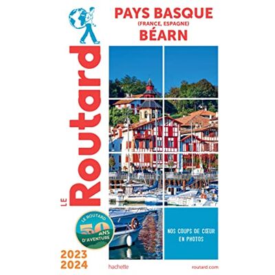Le Routard Pays Basque (France, Espagne), Béarn : 2023-2024 - Publicité Le Routard Pays Basque (France, Espagne), Béarn : 2023-2024 - Publicité