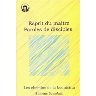 Collectif Esprit Du Maître, Paroles De Disciples : Les Chemins De La Bodhicitta - Publicité Collectif Esprit Du Maître, Paroles De Disciples : Les Chemins De La Bodhicitta - Publicité