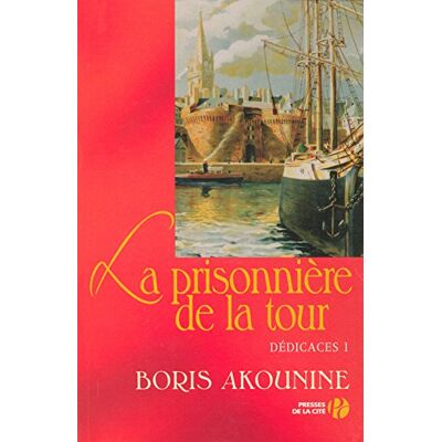 Boris Akounine Dédicaces. Vol. 1. La Prisonnière De La Tour : Et Autres Nouvelles - Publicité Boris Akounine Dédicaces. Vol. 1. La Prisonnière De La Tour : Et Autres Nouvelles - Publicité