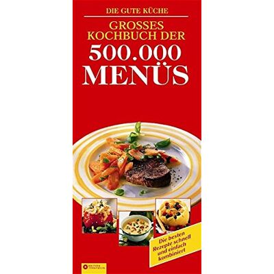 Various Großes Kochbuch Der 500.000 Menüs: Alle Rezepte Mit Kalorien-/nährwerttabellen - Publicité Various Großes Kochbuch Der 500.000 Menüs: Alle Rezepte Mit Kalorien-/nährwerttabellen - Publicité