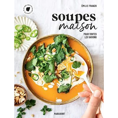 Emilie Franzo Soupes Maison : Pour Toutes Les Saisons - Publicité Emilie Franzo Soupes Maison : Pour Toutes Les Saisons - Publicité