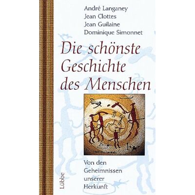 André Langaney Die Schönste Geschichte Des Menschen. Von Den Geheimnissen Unserer Herkunft - Publicité André Langaney Die Schönste Geschichte Des Menschen. Von Den Geheimnissen Unserer Herkunft - Publicité