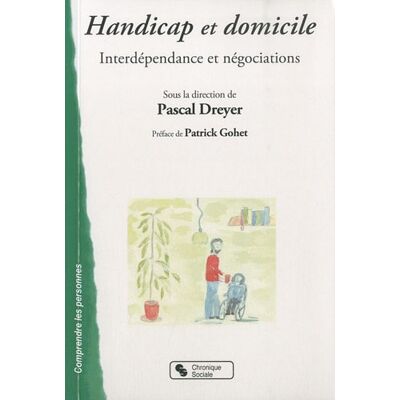 Pascal Dreyer Handicap Et Domicile : Interdépendance Et Négociations - Publicité Pascal Dreyer Handicap Et Domicile : Interdépendance Et Négociations - Publicité