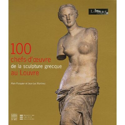 Auteur onbekend 100 Chefs-D'Oeuvre De La Sculpture Grecque Au Louvre - Publicité Auteur onbekend 100 Chefs-D'Oeuvre De La Sculpture Grecque Au Louvre - Publicité