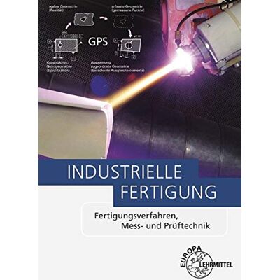 Manfred Behmel Industrielle Fertigung: Fertigungsverfahren, Mess- Und Prüftechnik - Publicité Manfred Behmel Industrielle Fertigung: Fertigungsverfahren, Mess- Und Prüftechnik - Publicité