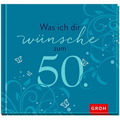 Joachim Groh Was Ich Dir Wünsche Zum 50. (Runde Geburtstage) - Publicité Joachim Groh Was Ich Dir Wünsche Zum 50. (Runde Geburtstage) - Publicité
