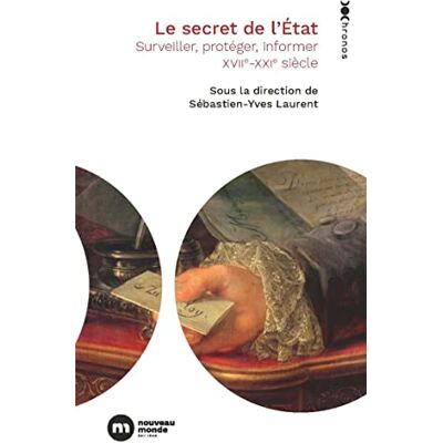 Jean-Pierre Bat Le Secret De L'Etat : Surveiller, Protéger, Informer, Xviie-Xxie Siècle - Publicité Jean-Pierre Bat Le Secret De L'Etat : Surveiller, Protéger, Informer, Xviie-Xxie Siècle - Publicité