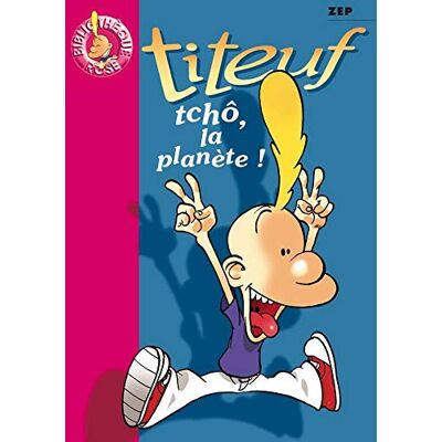 Zep Titeuf. Vol. 7. Tchô La Planète ! - Publicité Zep Titeuf. Vol. 7. Tchô La Planète ! - Publicité