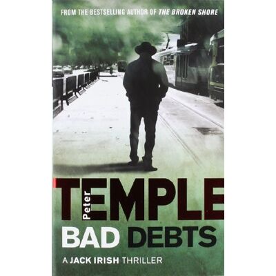 Peter Temple Bad Debts (Jack Irish Thriller 1) - Publicité Peter Temple Bad Debts (Jack Irish Thriller 1) - Publicité
