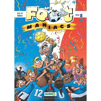 Jenfevre, Henri ; Sulpice, Olivier ; Saive, Olivier Les Foot-Maniacs. Vol. 8 - Publicité Jenfevre, Henri ; Sulpice, Olivier ; Saive, Olivier Les Foot-Maniacs. Vol. 8 - Publicité