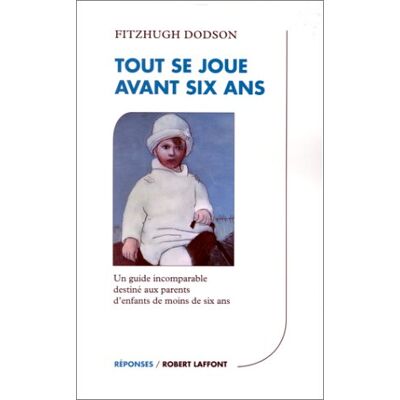 Fitzhugh Dodson Tout Se Joue Avant Six Ans - Publicité Fitzhugh Dodson Tout Se Joue Avant Six Ans - Publicité