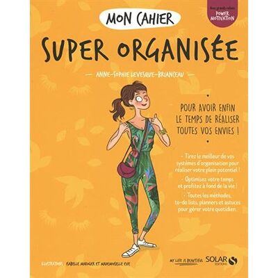 Anne-Sophie Levesque-Brianceau Mon Cahier Super Organisée : Pour Avoir Enfin Le Temps De Réaliser Toutes Vos Envies ! - Publicité Anne-Sophie Levesque-Brianceau Mon Cahier Super Organisée : Pour Avoir Enfin Le Temps De Réaliser Toutes Vos Envies ! - Publicité