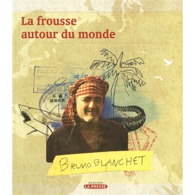 Bruno Blanchet La Frousse Autour Du Monde V 01 - Publicité Bruno Blanchet La Frousse Autour Du Monde V 01 - Publicité