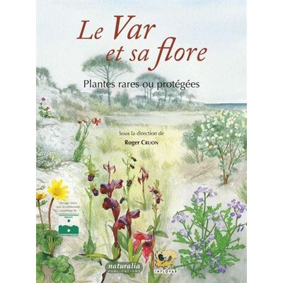 Collectif Le Var Et Sa Flore : Plantes Rares Ou Protégées - Publicité Collectif Le Var Et Sa Flore : Plantes Rares Ou Protégées - Publicité