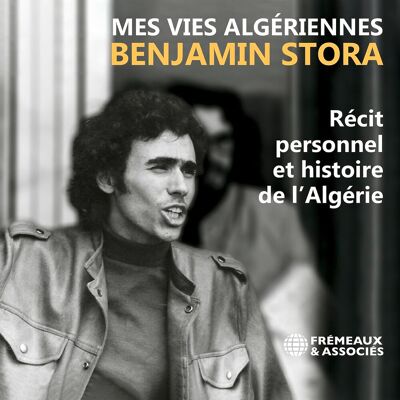Benjamin Stora Mes Vies Algériennes: Récit Personnel Et Histoire De L’algérie - Publicité Benjamin Stora Mes Vies Algériennes: Récit Personnel Et Histoire De L’algérie - Publicité