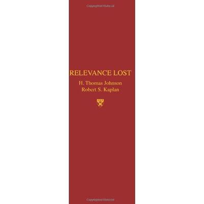 Johnson, Thomas H. Relevance Lost. Rise And Fall Of Management Accounting - Publicité Johnson, Thomas H. Relevance Lost. Rise And Fall Of Management Accounting - Publicité