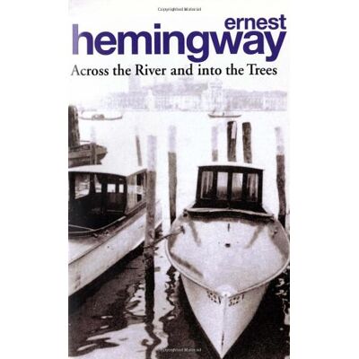 Ernest Hemingway Across The River And Into The Trees (Arrow Classic) - Publicité Ernest Hemingway Across The River And Into The Trees (Arrow Classic) - Publicité