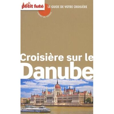 Petit Futé Croisière Sur Le Danube - Publicité Petit Futé Croisière Sur Le Danube - Publicité