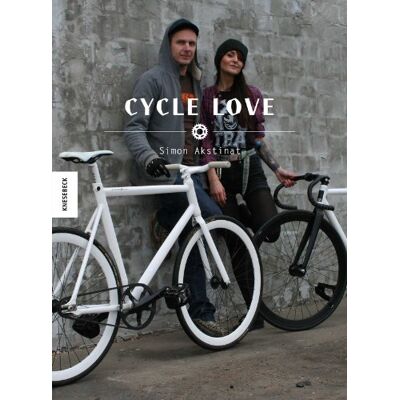 Simon Akstinat Cycle Love - 90 Fahrräder Und Ihre Liebhaber - Publicité Simon Akstinat Cycle Love - 90 Fahrräder Und Ihre Liebhaber - Publicité