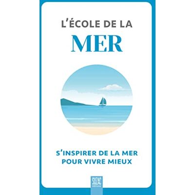 Collectif L'École De La Mer : S'Inspirer De La Mer Pour Vivre Mieux - Publicité Collectif L'École De La Mer : S'Inspirer De La Mer Pour Vivre Mieux - Publicité
