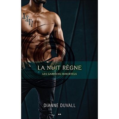 Dianne Duvall La Nuit Règne - Les Gardiens Immortels Tome 2 - Publicité Dianne Duvall La Nuit Règne - Les Gardiens Immortels Tome 2 - Publicité