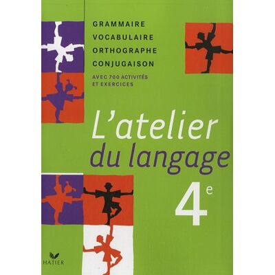 Béatrice Beltrando L'Atelier Du Langage 4e : Grammaire, Vocabulaire, Orthographe, Conjugaison : Avec 700 Activités Et Exercices - Publicité Béatrice Beltrando L'Atelier Du Langage 4e : Grammaire, Vocabulaire, Orthographe, Conjugaison : Avec 700 Activités Et Exercices - Publicité