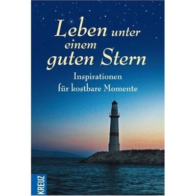 Wolfgang Schuster Leben Unter Einem Guten Stern: Inspirationen Für Kostbare Momente - Publicité Wolfgang Schuster Leben Unter Einem Guten Stern: Inspirationen Für Kostbare Momente - Publicité