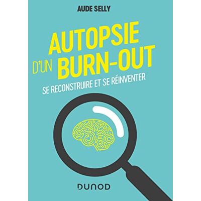 Aude Selly Autopsie D'Un Burn-Out : Se Reconstruire Et Se Réinventer - Publicité Aude Selly Autopsie D'Un Burn-Out : Se Reconstruire Et Se Réinventer - Publicité