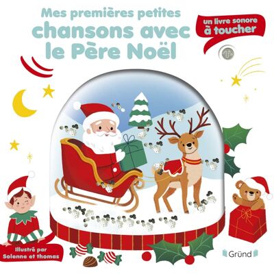 Mes Premières Petites Chansons Avec Le Père Noël : Un Livre Sonore À Toucher - Publicité Mes Premières Petites Chansons Avec Le Père Noël : Un Livre Sonore À Toucher - Publicité
