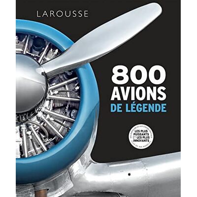 Collectif 800 Avions De Légende : Les Plus Puissants Et Les Plus Innovants : Des Dirigeables Aux Engins Spatiaux, Plus De 800 Modèles - Publicité Collectif 800 Avions De Légende : Les Plus Puissants Et Les Plus Innovants : Des Dirigeables Aux Engins Spatiaux, Plus De 800 Modèles - Publicité