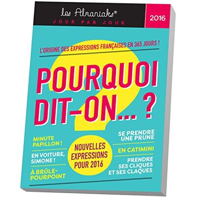 Editions 365 Pourquoi Dit-On ? : L'Origine Des Expressions Françaises En 365 Jours 2016 - Publicité Editions 365 Pourquoi Dit-On ? : L'Origine Des Expressions Françaises En 365 Jours 2016 - Publicité