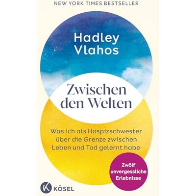 Hadley Vlahos Zwischen Den Welten: Was Ich Als Hospizschwester Über Die Grenze Zwischen Leben Und Tod Gelernt Habe. Zwölf Unvergessliche Erlebnisse - Der New-York-Times-Bestseller Von @nursehadley - Publicité Hadley Vlahos Zwischen Den Welten: Was Ich Als Hospizschwester Über Die Grenze Zwischen Leben Und Tod Gelernt Habe. Zwölf Unvergessliche Erlebnisse - Der New-York-Times-Bestseller Von @nursehadley - Publicité