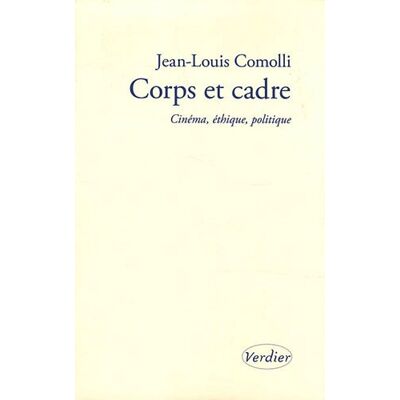 Jean-Louis Comolli Corps Et Cadre : Cinéma, Éthique, Politique : 2004-2010 - Publicité Jean-Louis Comolli Corps Et Cadre : Cinéma, Éthique, Politique : 2004-2010 - Publicité